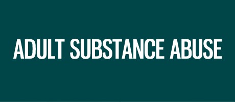 ADULT SUBSTANCE ABUSE